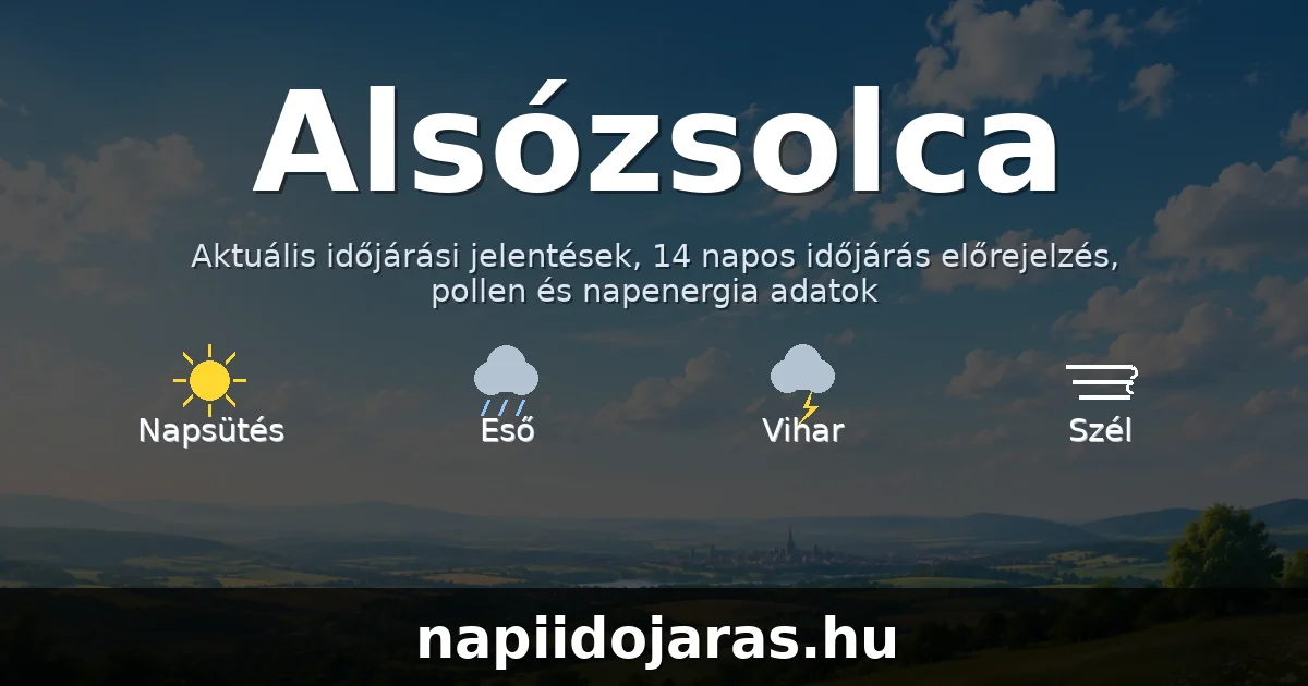 Alsózsolca időjárás aktuális előrejelzés – napiidojaras.hu