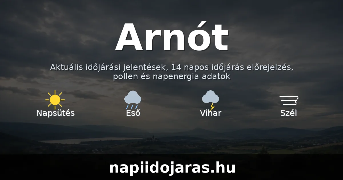 Arnót időjárás aktuális előrejelzés – napiidojaras.hu