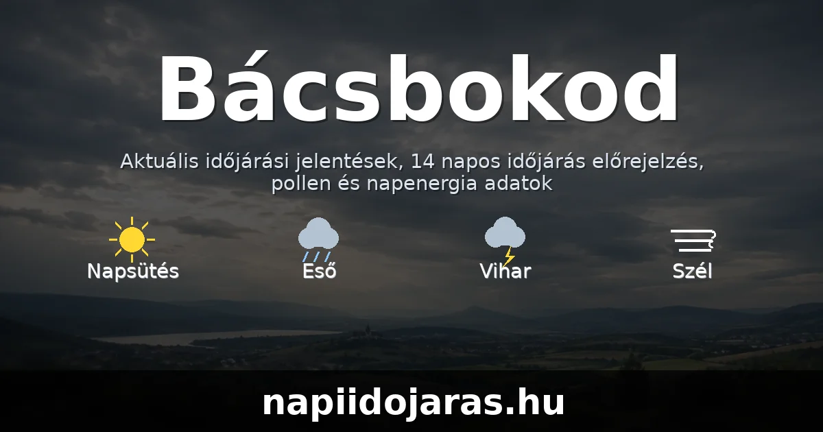 Bácsbokod időjárás aktuális előrejelzés – napiidojaras.hu