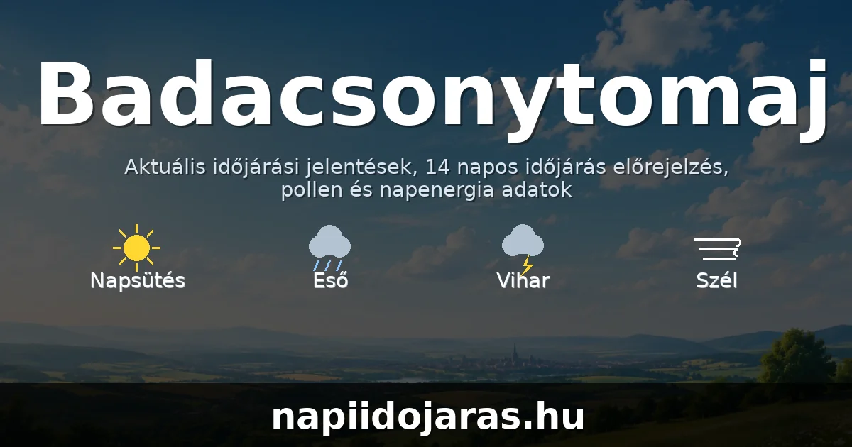 Badacsonytomaj időjárás aktuális előrejelzés – balatoniidojaras.hu