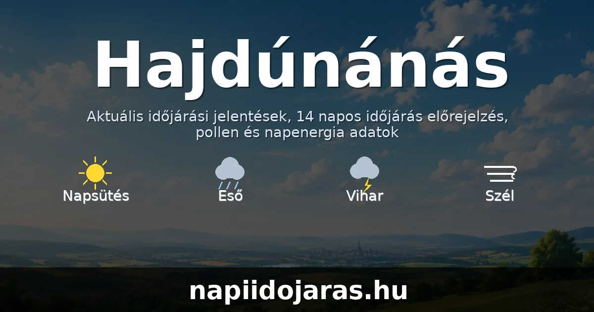 Hajdúnánás időjárás aktuális előrejelzés – napiidojaras.hu