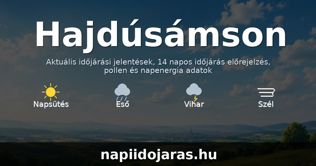 Hajdúsámson időjárás aktuális előrejelzés – napiidojaras.hu