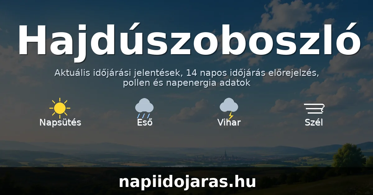 Hajdúszoboszló időjárás aktuális előrejelzés – napiidojaras.hu