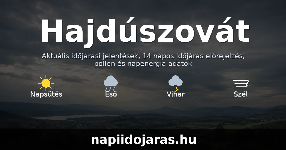 Hajdúszovát időjárás aktuális előrejelzés – napiidojaras.hu