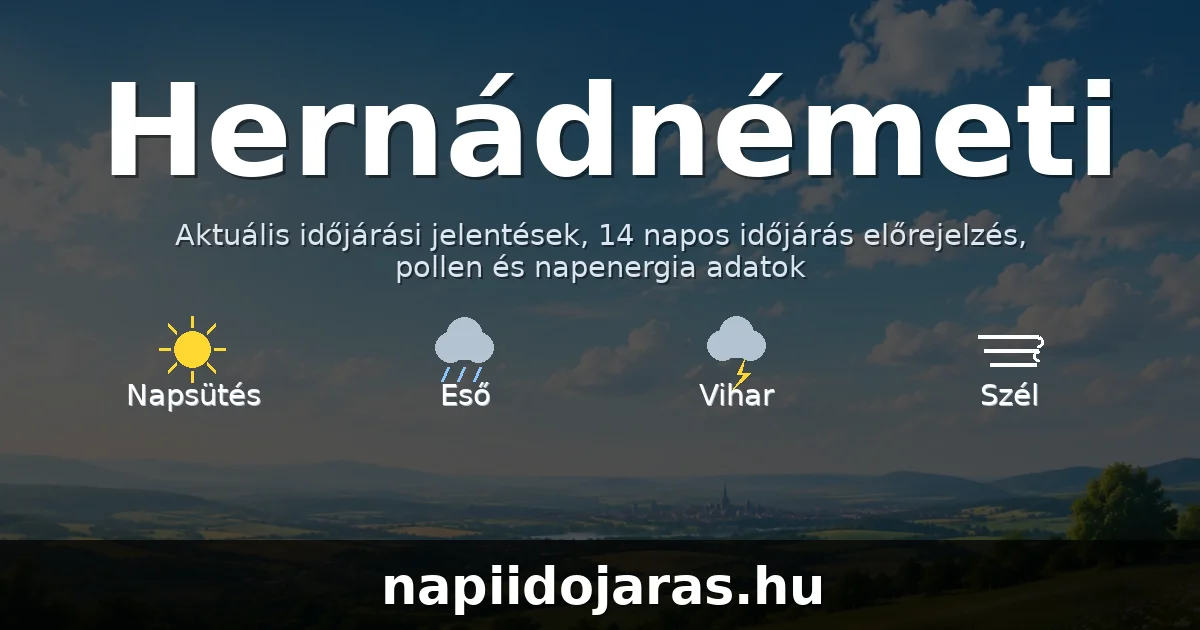 Hernádnémeti időjárás aktuális előrejelzés – napiidojaras.hu