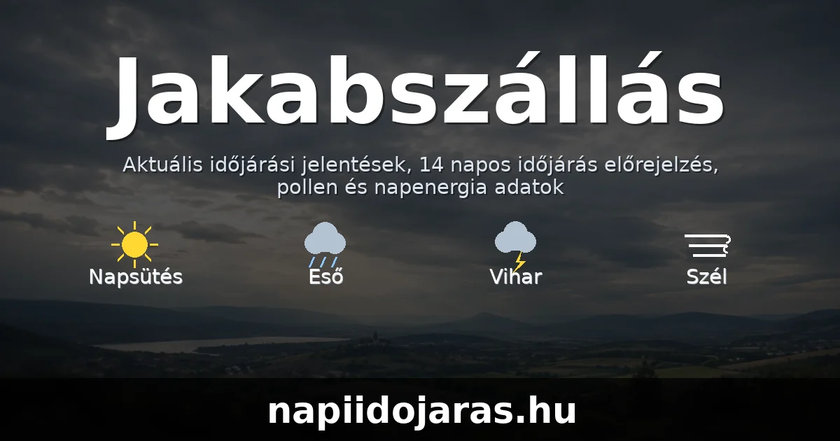 Jakabszállás időjárás aktuális előrejelzés – napiidojaras.hu