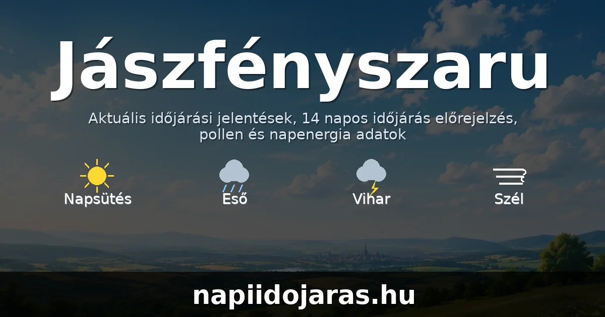 Jászfényszaru időjárás aktuális előrejelzés – napiidojaras.hu