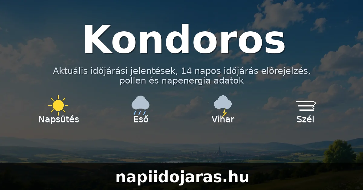 Kondoros időjárás aktuális előrejelzés – napiidojaras.hu