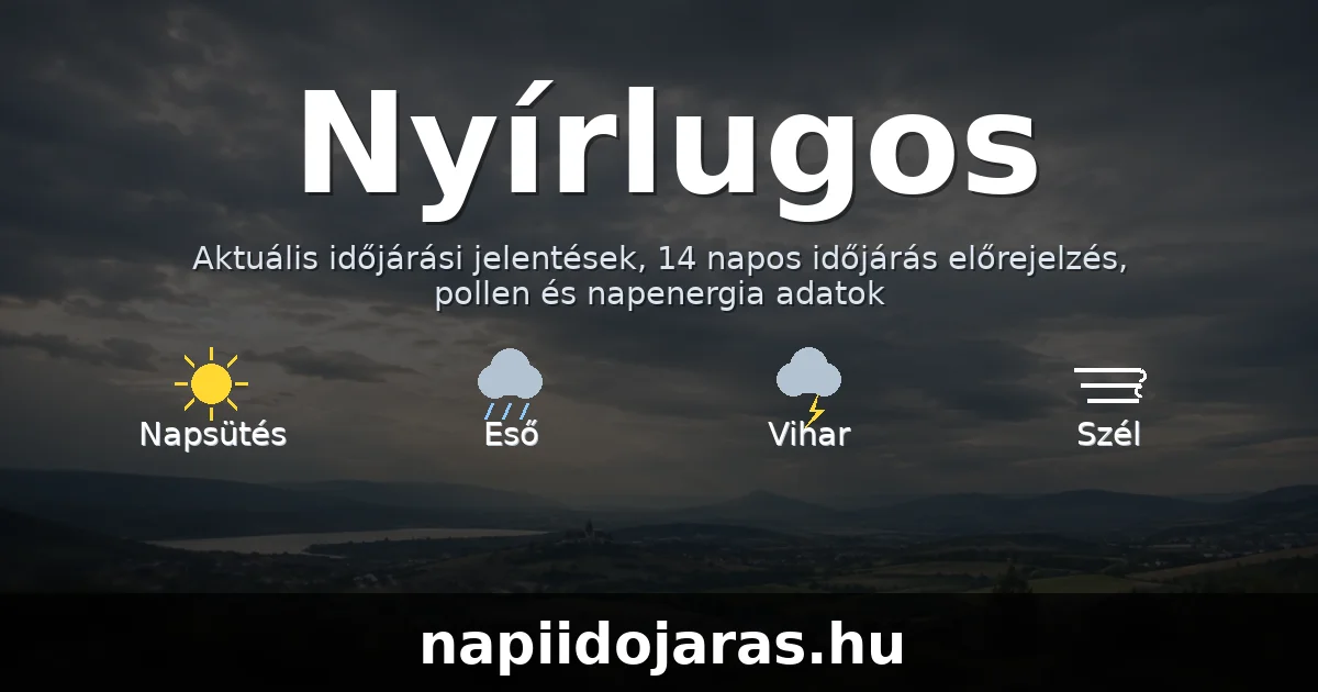 Nyírlugos időjárás aktuális előrejelzés – napiidojaras.hu