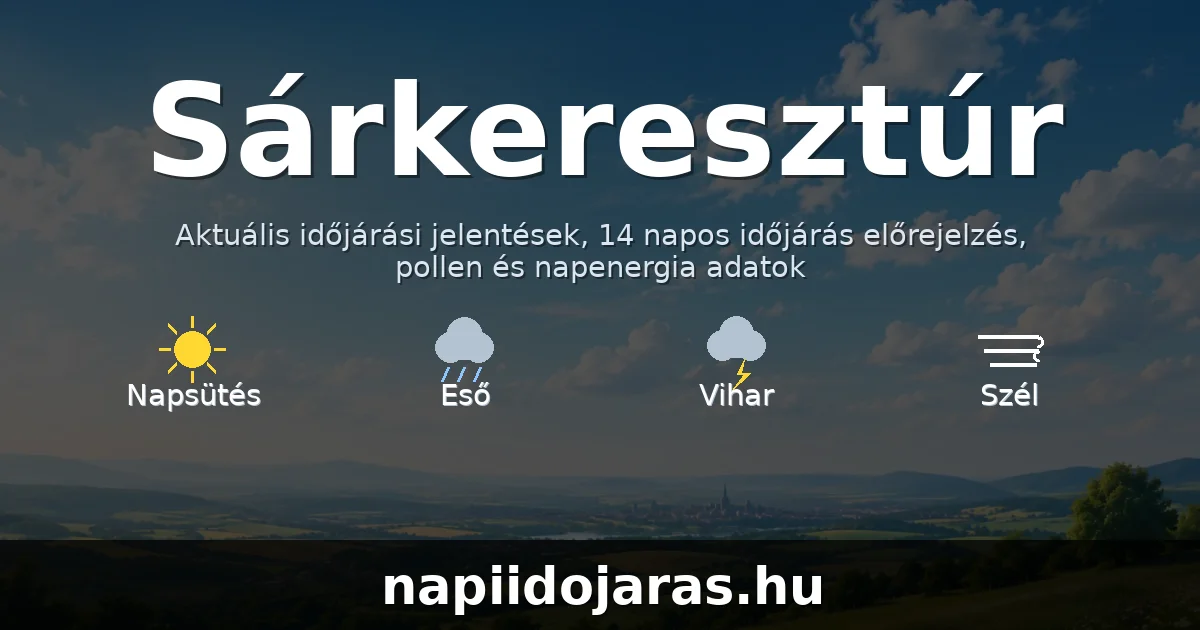 Sárkeresztúr időjárás aktuális előrejelzés – napiidojaras.hu