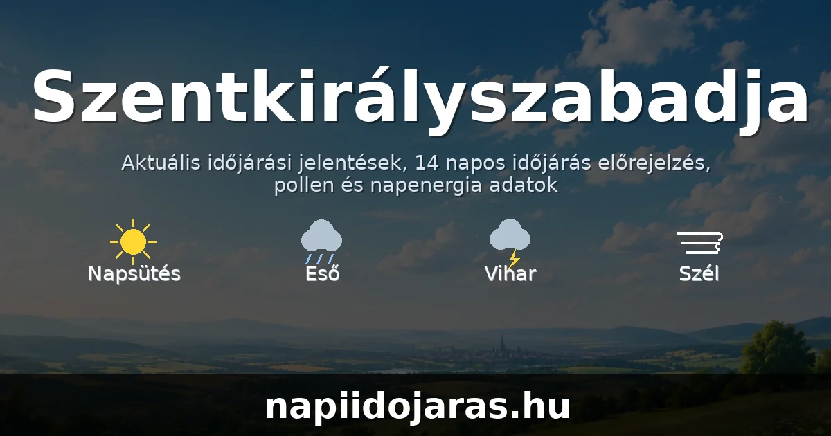 Szentkirályszabadja időjárás aktuális előrejelzés – napiidojaras.hu