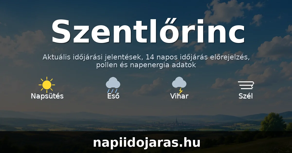 Szentlőrinc időjárás aktuális előrejelzés – napiidojaras.hu