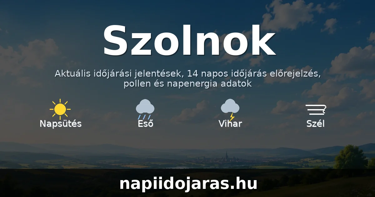 Szolnok időjárás aktuális előrejelzés – napiidojaras.hu