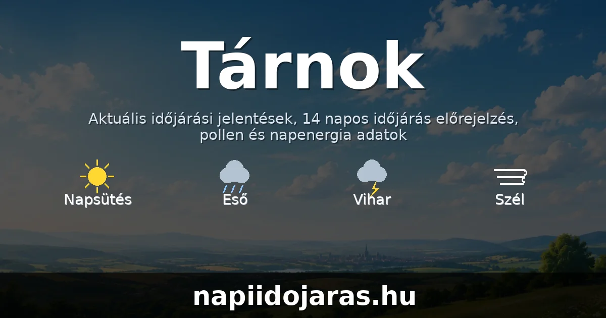 Tárnok időjárás aktuális előrejelzés – napiidojaras.hu