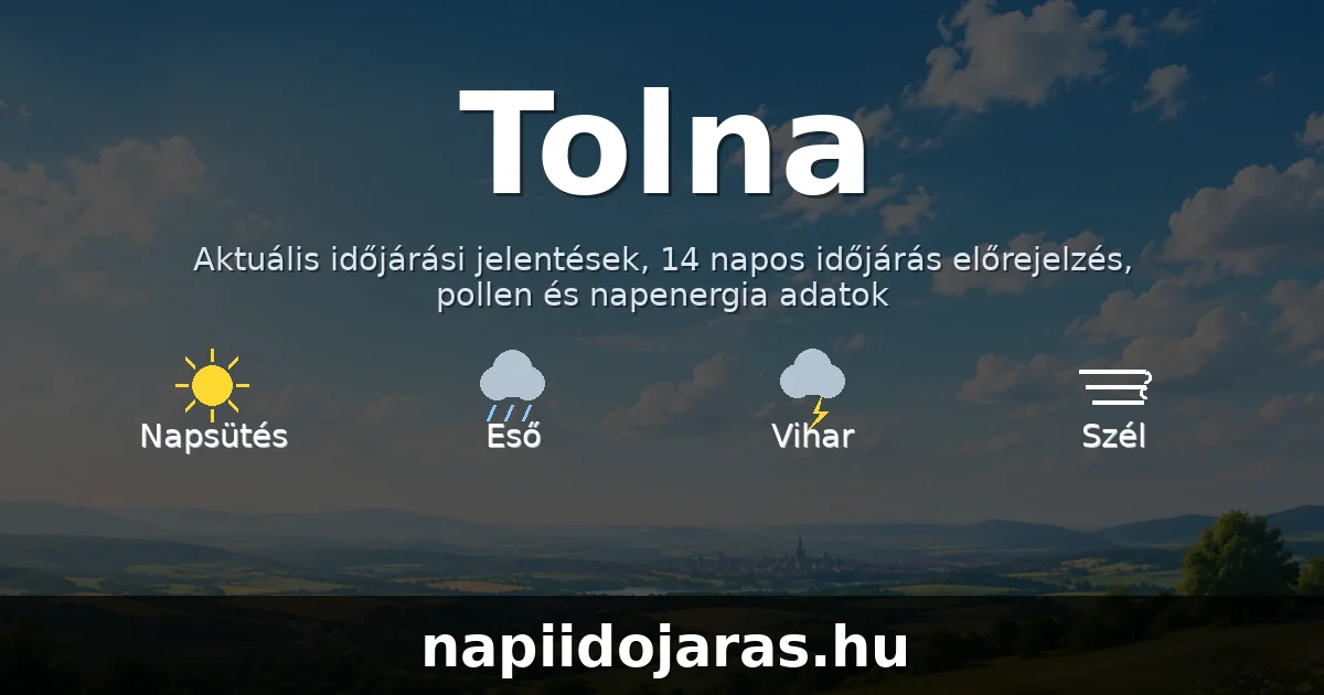 Tolna időjárás aktuális előrejelzés – napiidojaras.hu