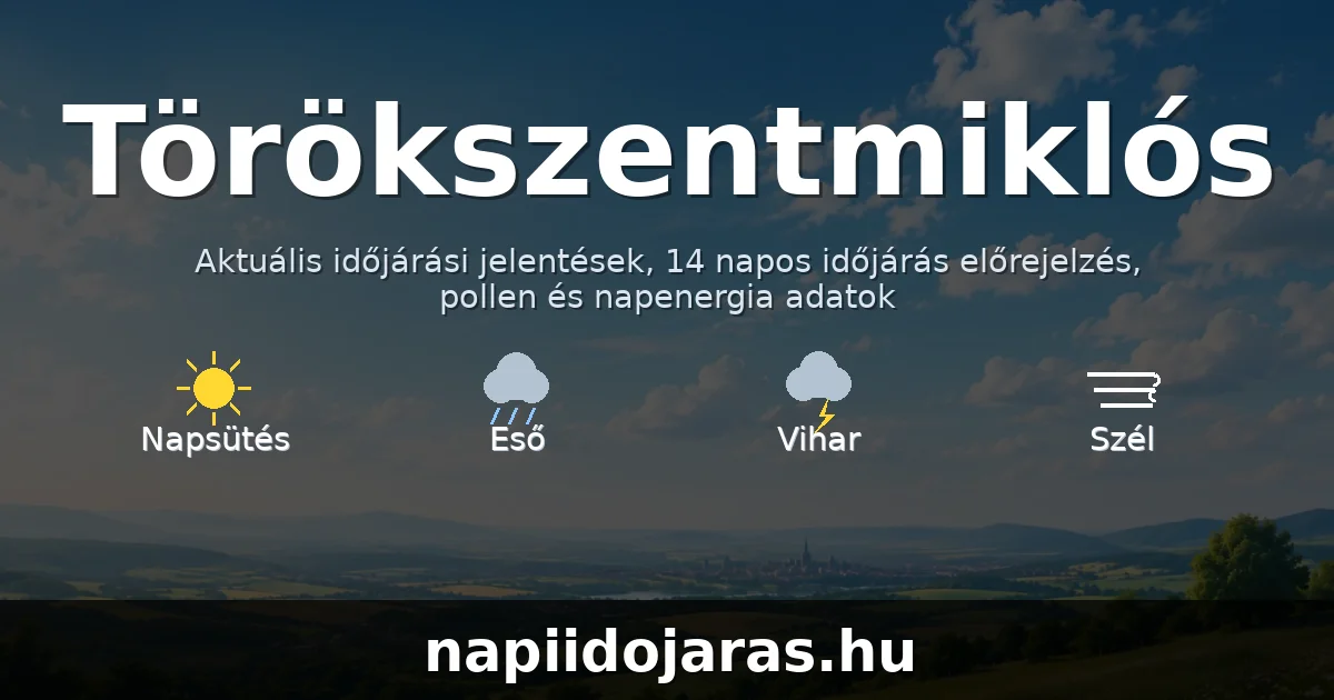 Törökszentmiklós időjárás aktuális előrejelzés – napiidojaras.hu