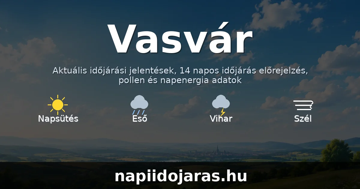Vasvár időjárás aktuális előrejelzés – napiidojaras.hu